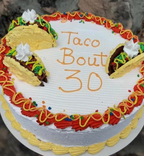 Taco Birthday Cake by Joe's Dairy Bar